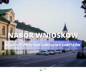 Nabór wstępnych wniosków do dofinansowania z Rządowego Programu Odbudowy Zabytków