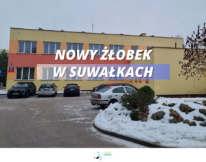 Nowy żłobek w Suwałkach