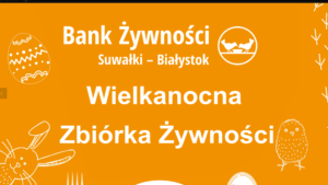 Rusza Wielkanocna Zbiórka Żywności