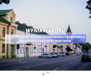 Wyniki naboru wstępnych wniosków do Rządowego Programu Odbudowy Zabytków