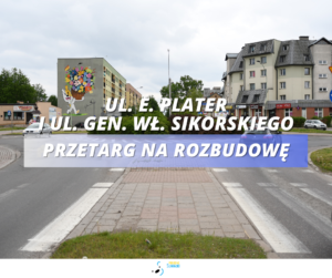 Rozbudowa ul. E. Plater i gen. W. Sikorskiego