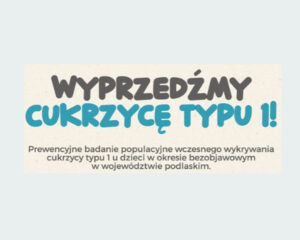 Harmonogram prewencyjnych badań populacyjnych wczesnego wykrywania cukrzycy u dzieci