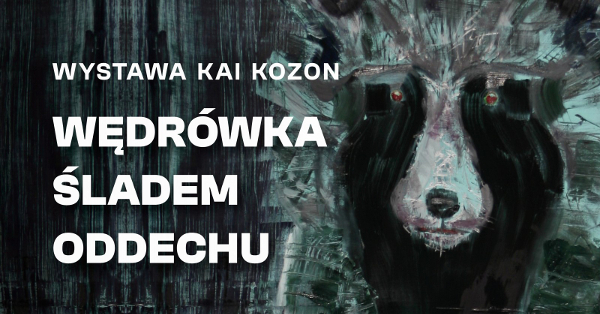 Wernisaż wystawy Kai Kozon pt. „Wędrówka śladem oddechu”