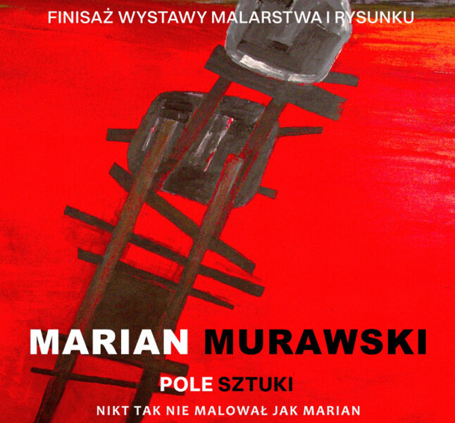SOK zaprasza na finisaż wystawy poświęcone pamięci Mariana Murawskiego