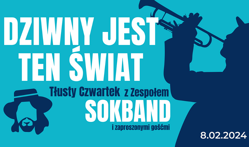 Dziwny jest ten świat. Tłusty czwartek z SOKBAND