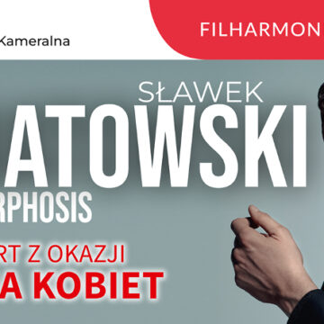 Filharmonia Suwałk na Dzień Kobiet: Sławek Uniatowski