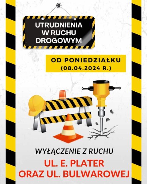 Wyłączenie z ruchu części ulic: E. Plater i Bulwarowej