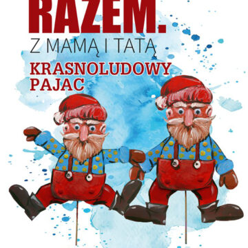 Razem. Z mamą i tatą – krasnoludowy pajac