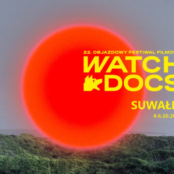 22 Objazdowy Festiwal Filmowy WATCH DOCS