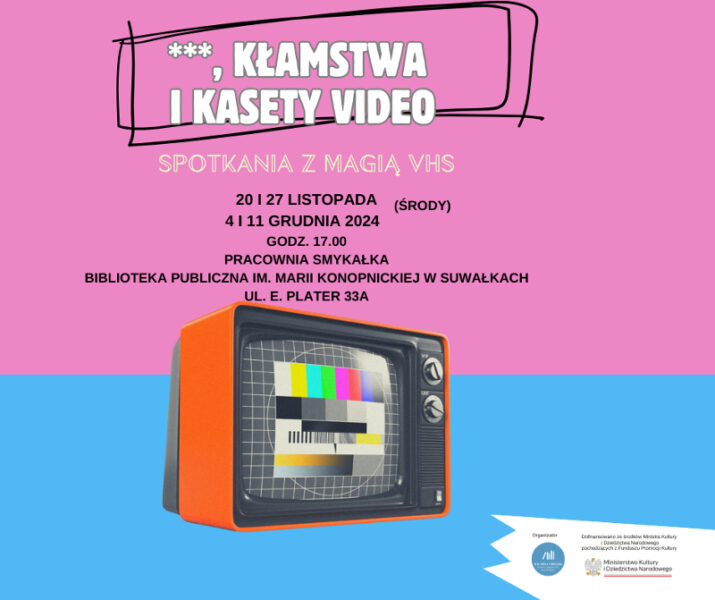 ***, kłamstwa i kasety video – cykl spotkań w Bibliotece Publicznej im. M. Konopnickiej