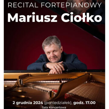 Recital fortepianowy Mariusza Ciołko