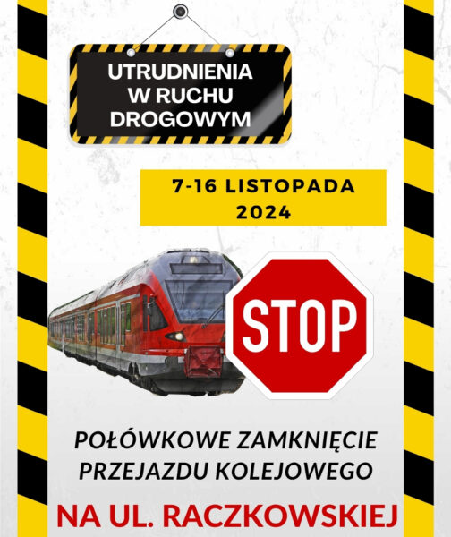 Połówkowe zamknięcie przejazdu kolejowego – ul. Raczkowska