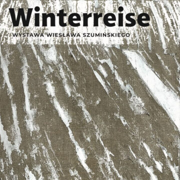 Winterreise – wernisaż wystawy Wiesława Szumińskiego