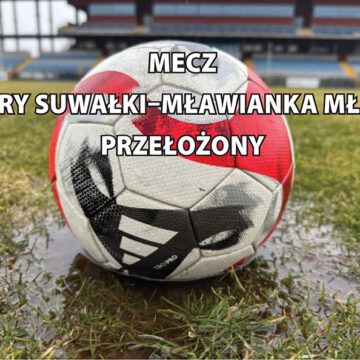 Mecz Wigry Suwałki - Mławianka Mława przełożony