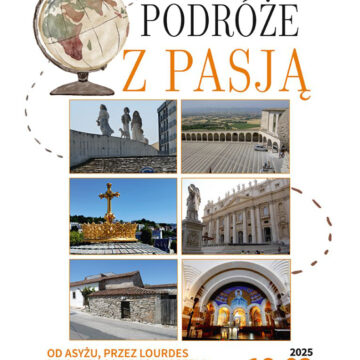 Podróże z Pasją | Od Asyżu, przez Loudres do Santiago de Compostela