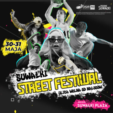 Suwałki Street Festiwal 2025 – ulica wolna od nałogów!