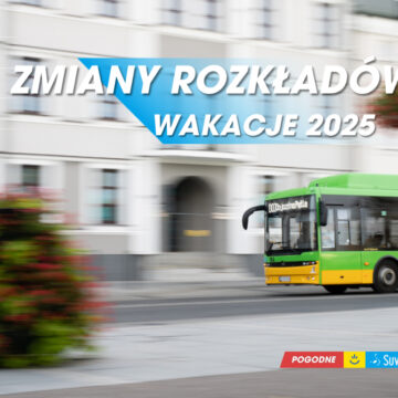 Zmiany w połączeniach komunikacji miejskiej na okres wakacji szkolnych