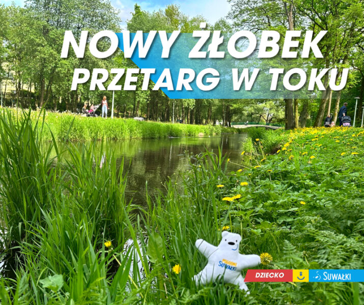 Niebawem budowa nowego żłobka w Suwałkach