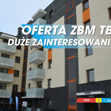 Ogromne zainteresowanie ofertą ZBM TBS