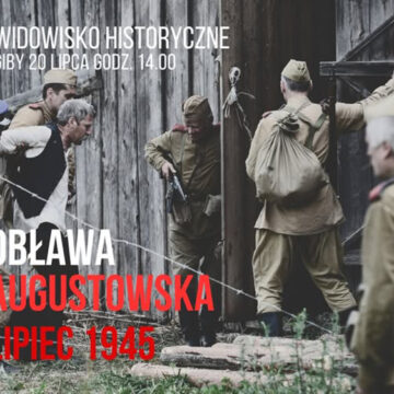 Widowisko Historyczne – OBŁAWA AUGUSTOWSKA