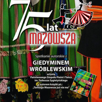 75 lat Mazowsza – Spotkanie autorskie z Giedyminem Wróblewskim