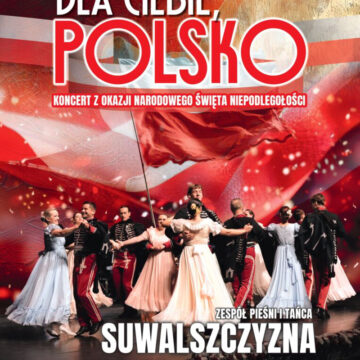 Dla Ciebie, Polsko – Koncert z okazji Narodowego Święta Niepodległości
