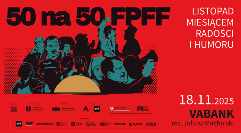 50 na 50 FPFF: film VABANK oraz spotkanie z Tolą Gagacką