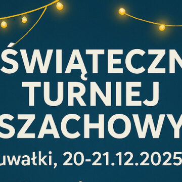 Klub Szachowy Jaćwież Suwałki zaprasza na V Gwiazdkowy Turniej Szachowy