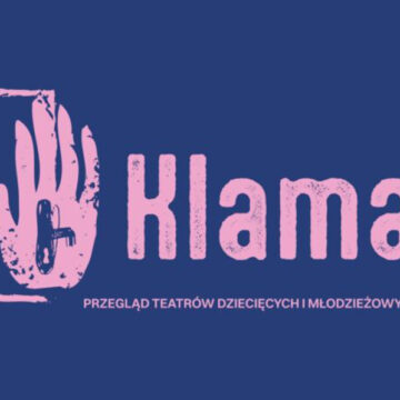 I Przegląd Teatrów Dziecięcych i Młodzieżowych KLAMA
