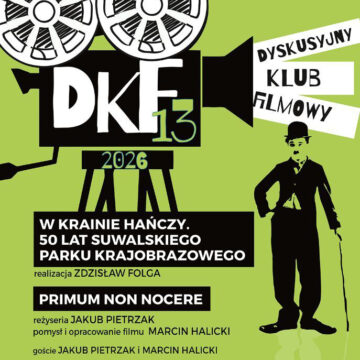 DKF 13 – W krainie Hańczy. 50 lat Suwalskiego Parku Krajobrazowego / Primum non nocere