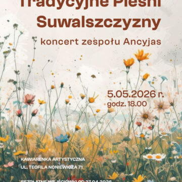 Tradycyjne Pieśni Suwalszczyzny – koncert zespołu Ancyjas