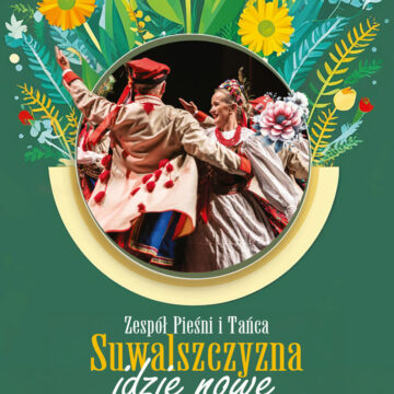 IDZIE NOWE – Koncert ZPiT „Suwalszczyzna”