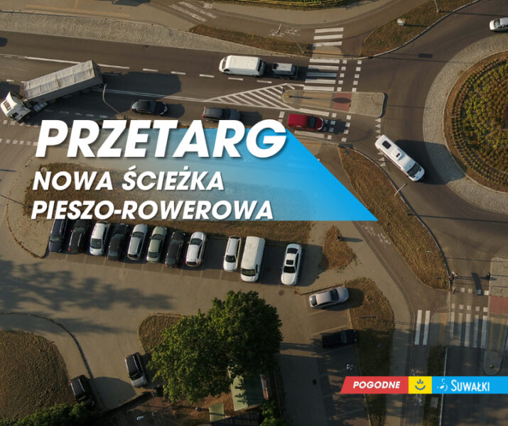 Nowa ścieżka pieszo-rowerowa przy ul. Wojska Polskiego – Miasto Suwałki ogłasza przetarg