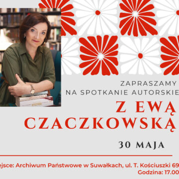 Spotkanie z Ewą Czaczkowską - historykiem, dziennikarką, pisarką