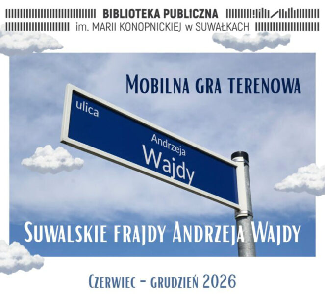 Suwalskie frajdy Andrzeja Wajdy – mobilna gra terenowa
